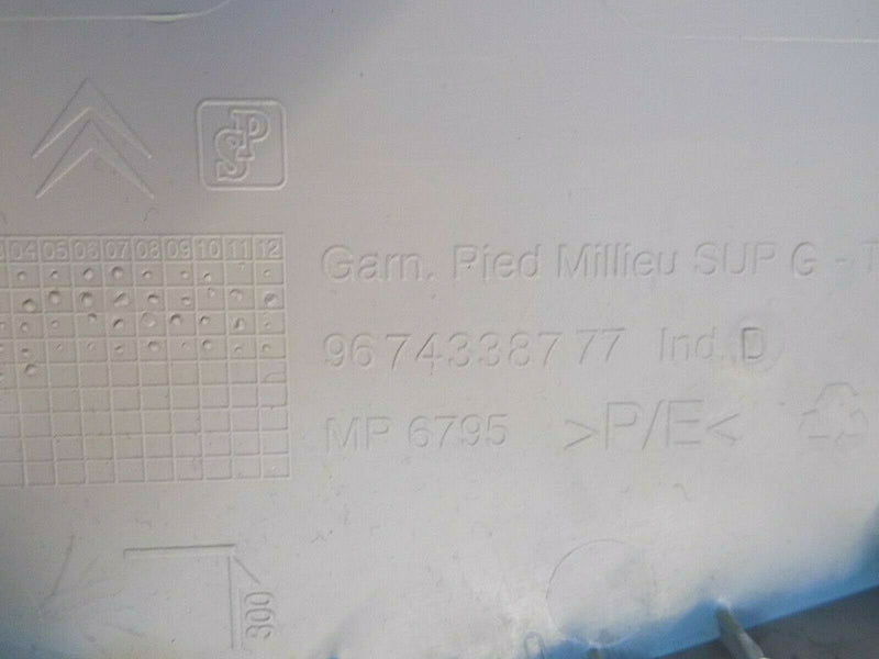 PEUGEOT 3008 2008-2016 LEFT SIDE B PILLAR POST TRIM COVER PANEL 9674338777 *N