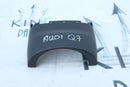 AUDI Q7 (4L) 2011-2015 S LINE UPPER STEERING COLUMN COVER TRIM 4L0953515